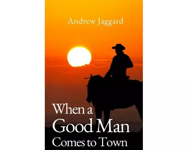 When a Good Man Comes to Town