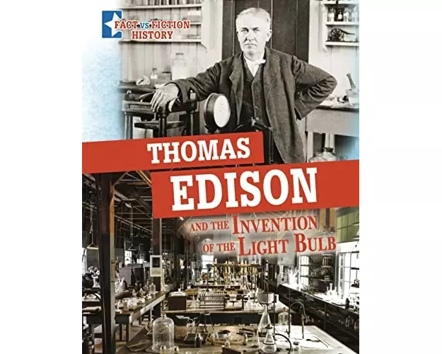 Thomas Edison and the Invention of the Light Bulb
