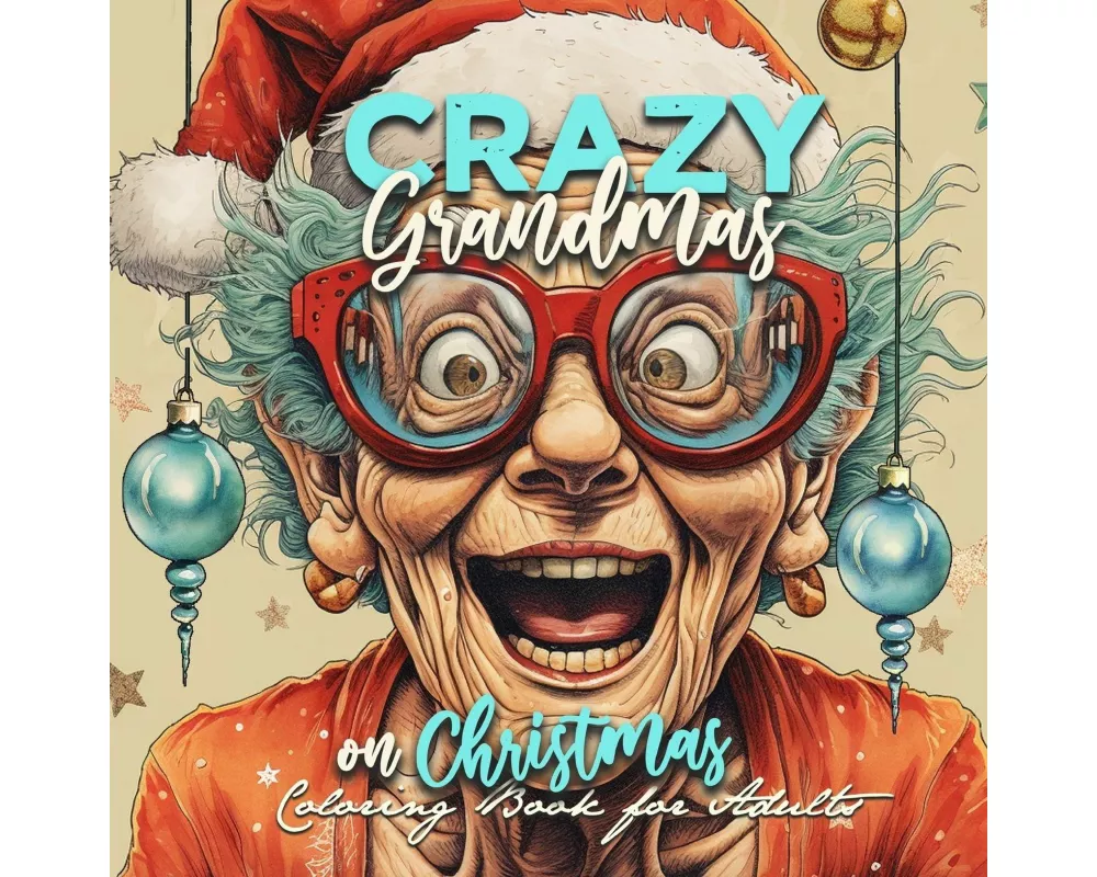 Crazy Grandmas on Christmas Coloring Book for Adults