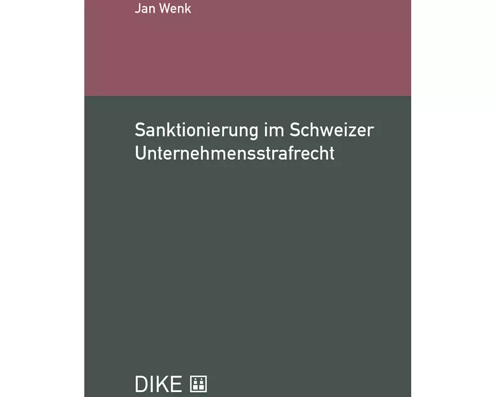 Sanktionierung im Schweizer Unternehmensstrafrecht
