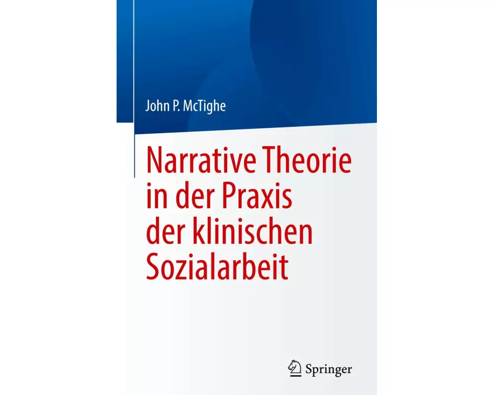 Narrative Theorie in der Praxis der klinischen Sozialarbeit