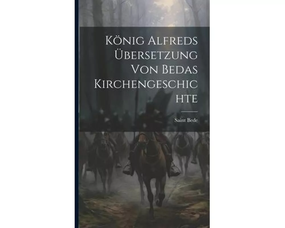 König Alfreds Übersetzung Von Bedas Kirchengeschichte
