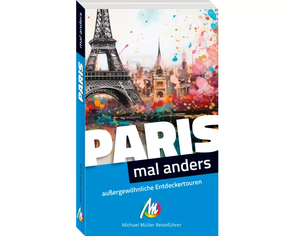 MICHAEL MÜLLER Reiseführer Paris – mal anders. MICHAEL MÜLLER REISEFÜHRER