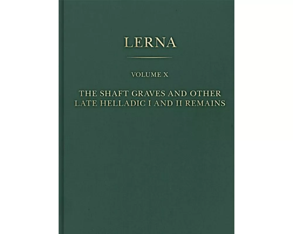 The Shaft Graves and Other Late Helladic I and II Remains