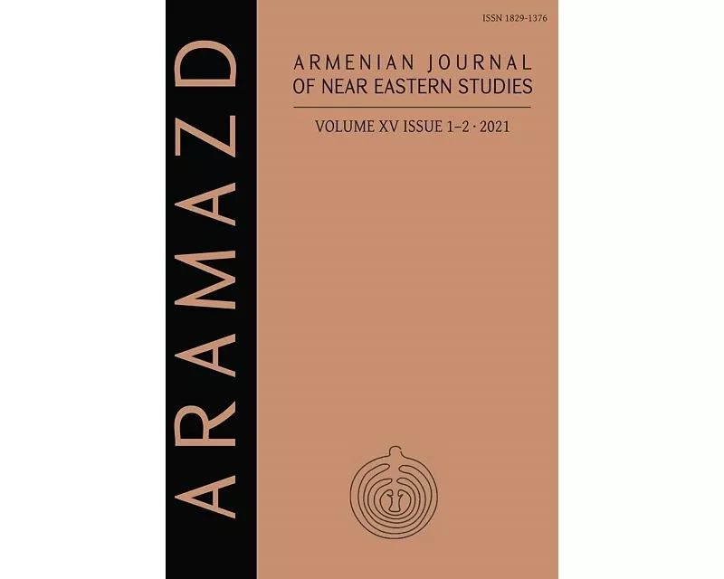 ARAMAZD: Armenian Journal of Near Eastern Archaeology: Volume XV Issue 1-2 2021