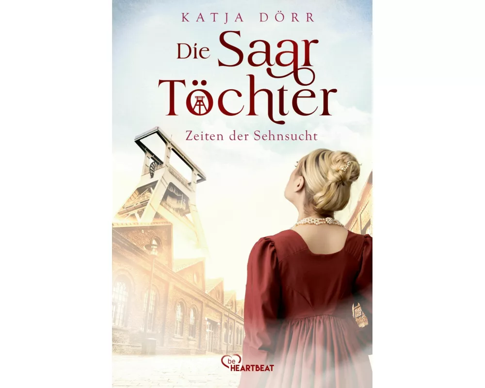 Die Saar-Töchter - Zeiten der Sehnsucht