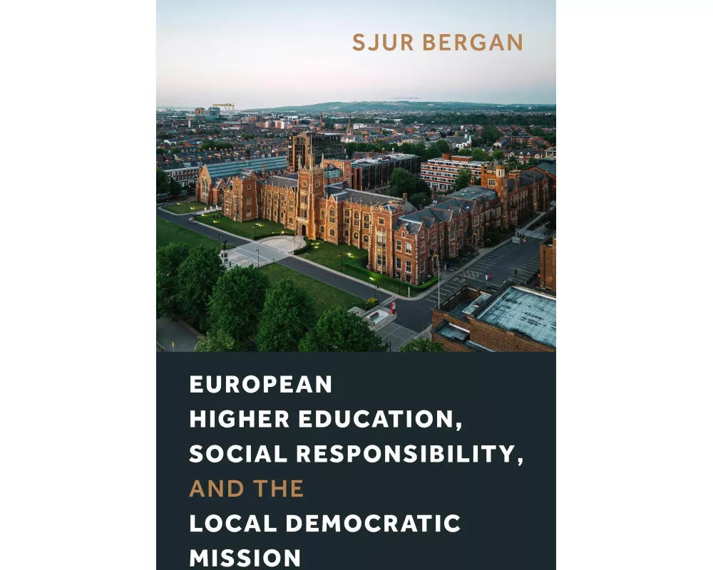 European Higher Education, Social Responsibility, and the Local Democratic Mission