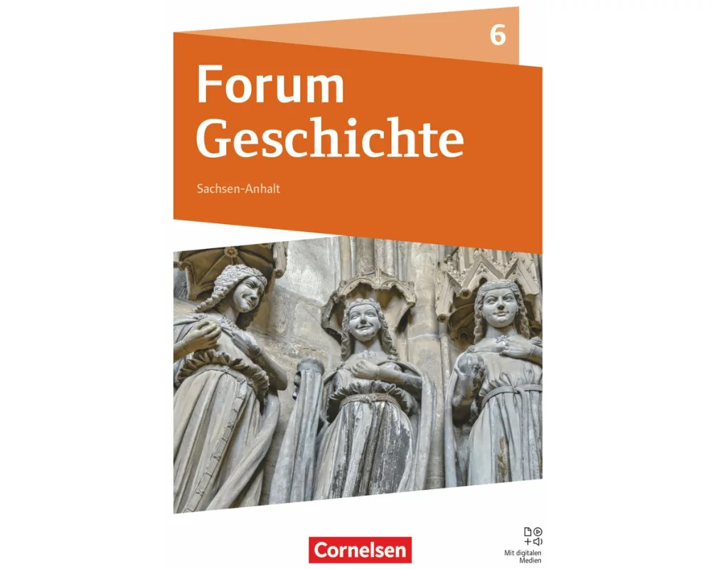 Forum Geschichte - Neue Ausgabe - Gymnasium Sachsen-Anhalt - Ausgabe ab 2025 - 6. Schuljahr