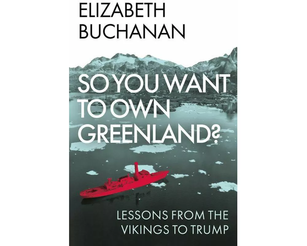 So You Want to Own Greenland?