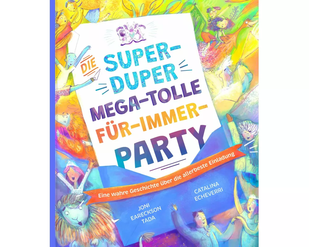 Die super-duper, mega-tolle Für-immer-Party