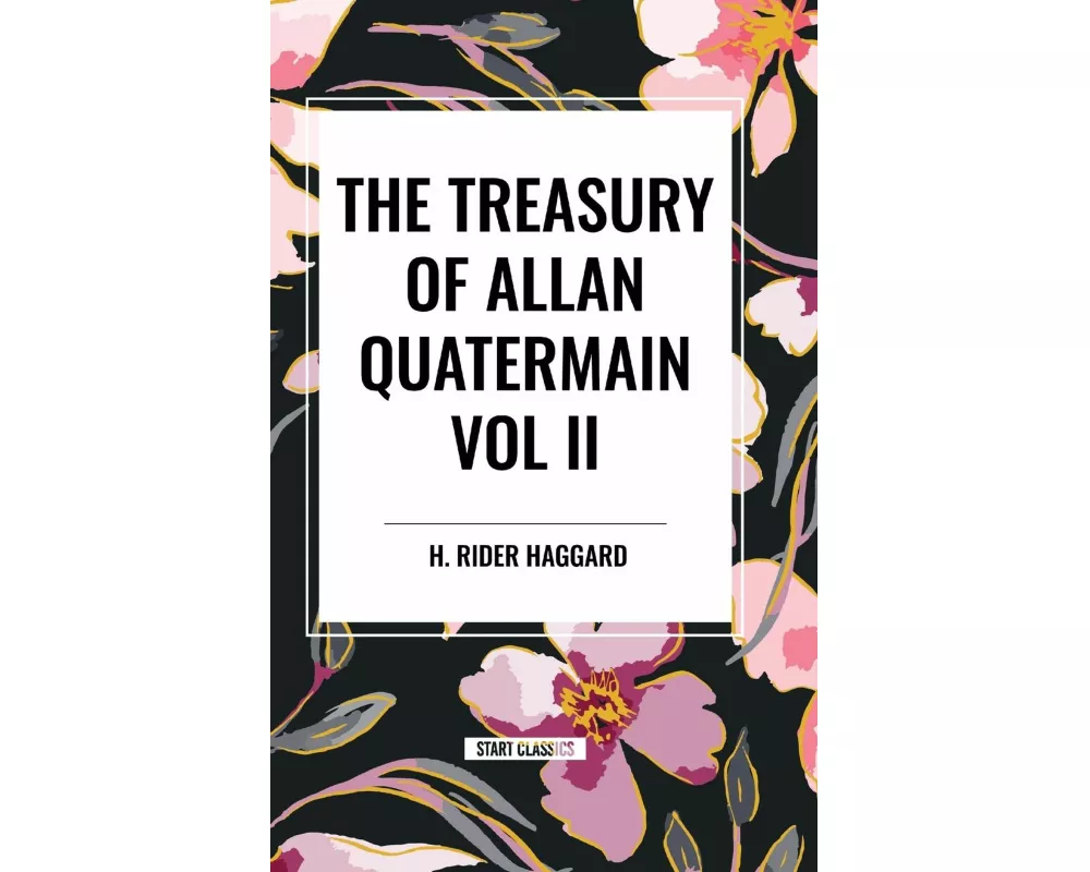 The Treasury of Allan Quatermain Vol II