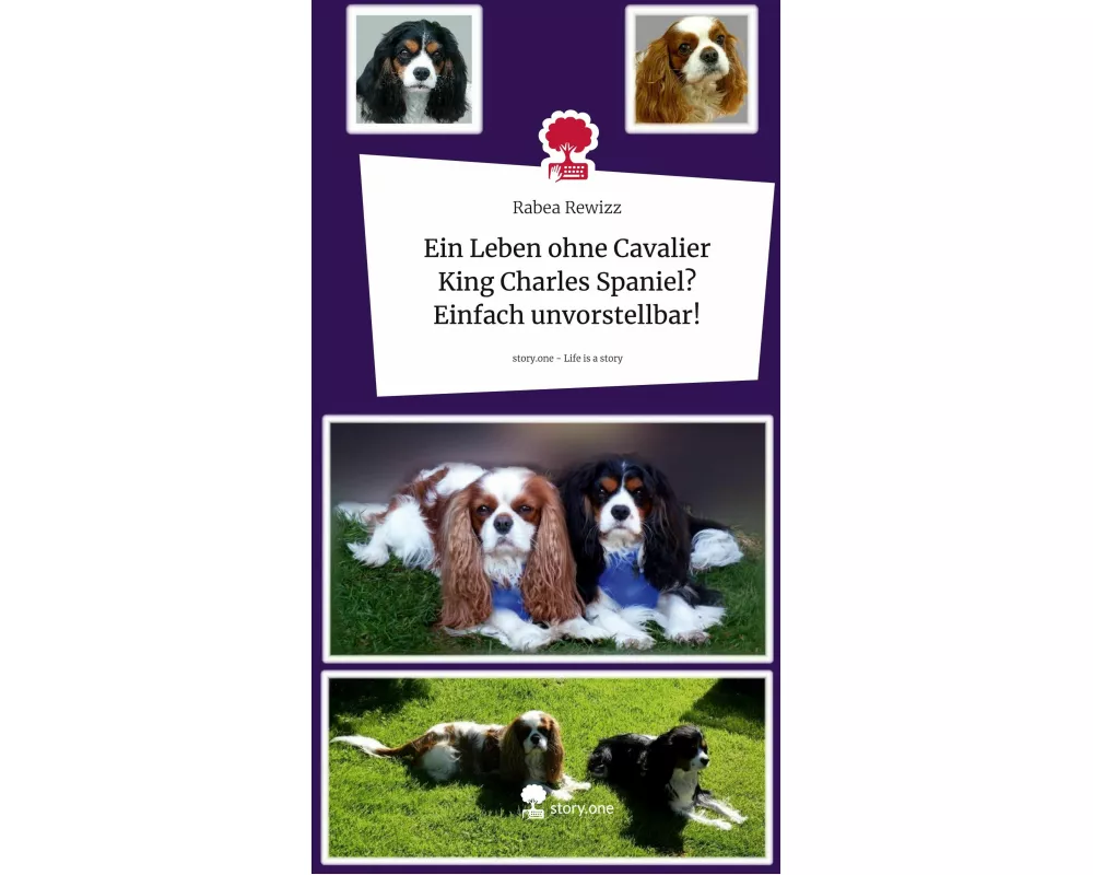 Ein Leben ohne Cavalier King Charles Spaniel? Einfach unvorstellbar!. Life is a Story - story.one