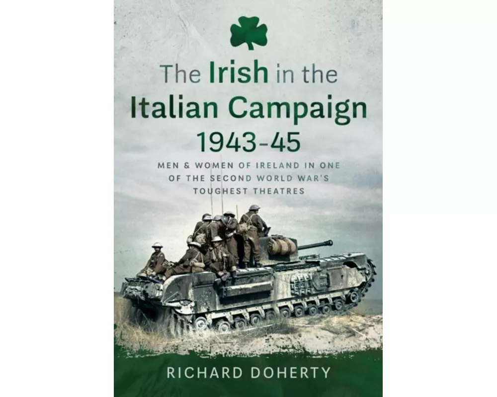 The Irish in the Italian Campaign, 1943-45