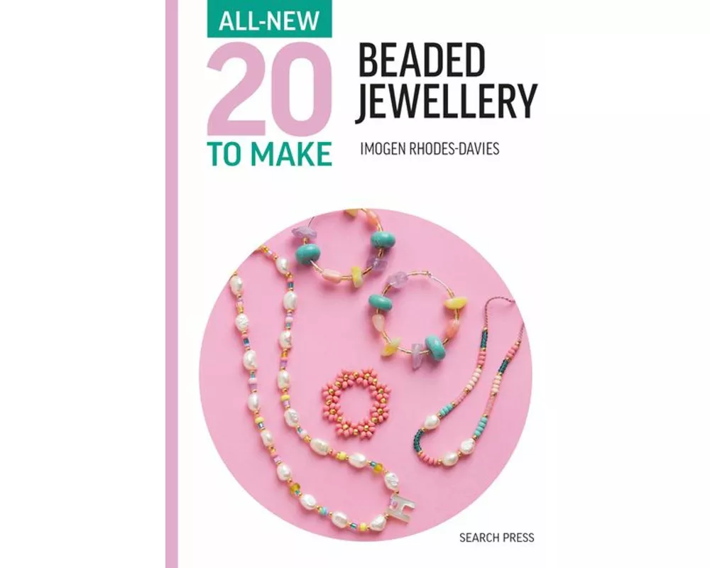 All-New Twenty to Make: Beaded Jewellery