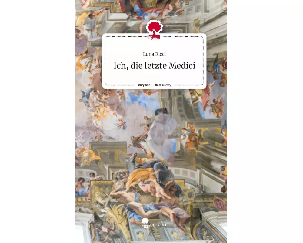 Ich, die letzte Medici. Life is a Story - story.one