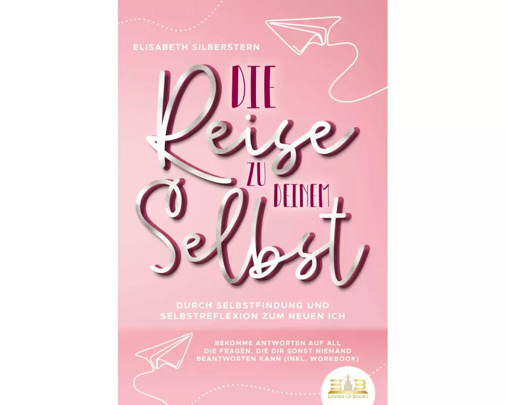 Die Reise zu deinem Selbst - Durch Selbstfindung und Selbstreflexion zum neuen Ich: Bekomme Antworten auf all die Fragen, die dir sonst niemand beantw