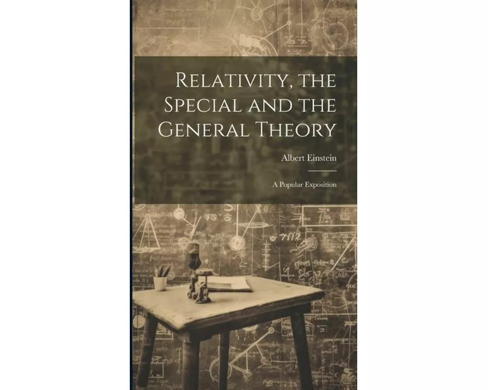 Relativity, the Special and the General Theory; a Popular Exposition