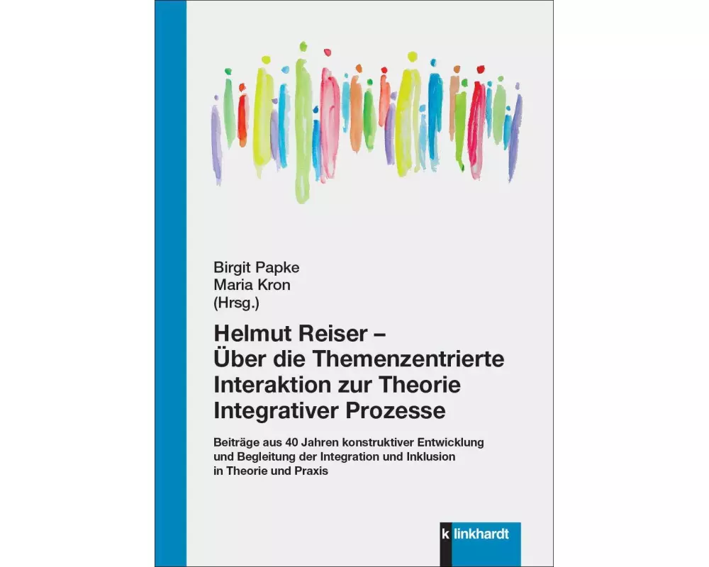 Helmut Reiser - Über die Themenzentrierte Interaktion zur Theorie Integrativer Prozesse