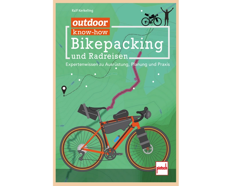 outdoor Know-how: Bikepacking und Radreisen