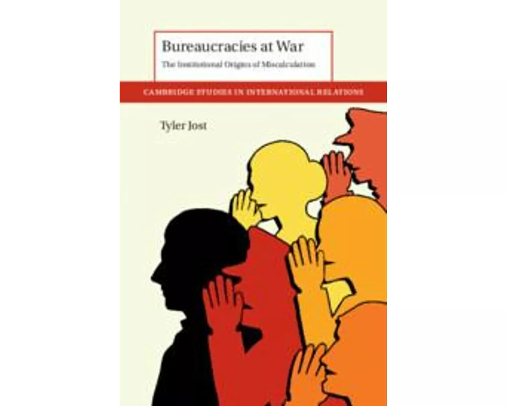 Bureaucracies at War
