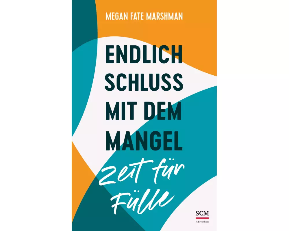 Endlich Schluss mit dem Mangel - Zeit für Fülle