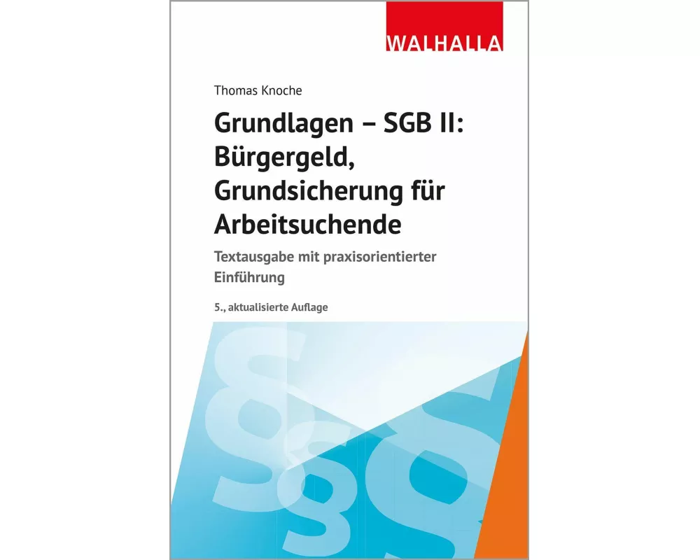 Grundlagen - SGB II: Bürgergeld, Grundsicherung für Arbeitsuchende