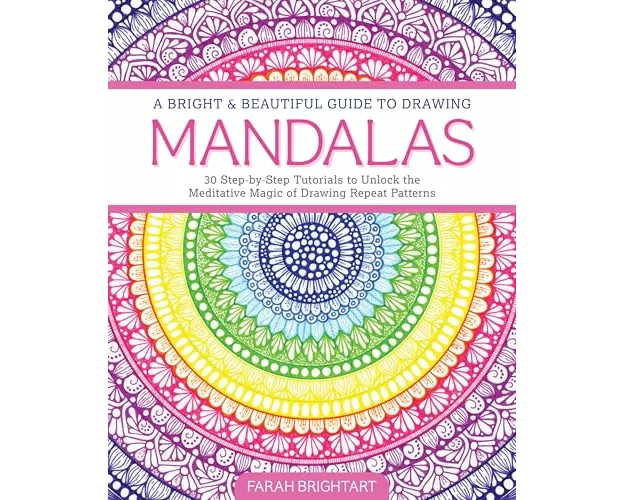 A Bright & Beautiful Guide to Drawing Mandalas