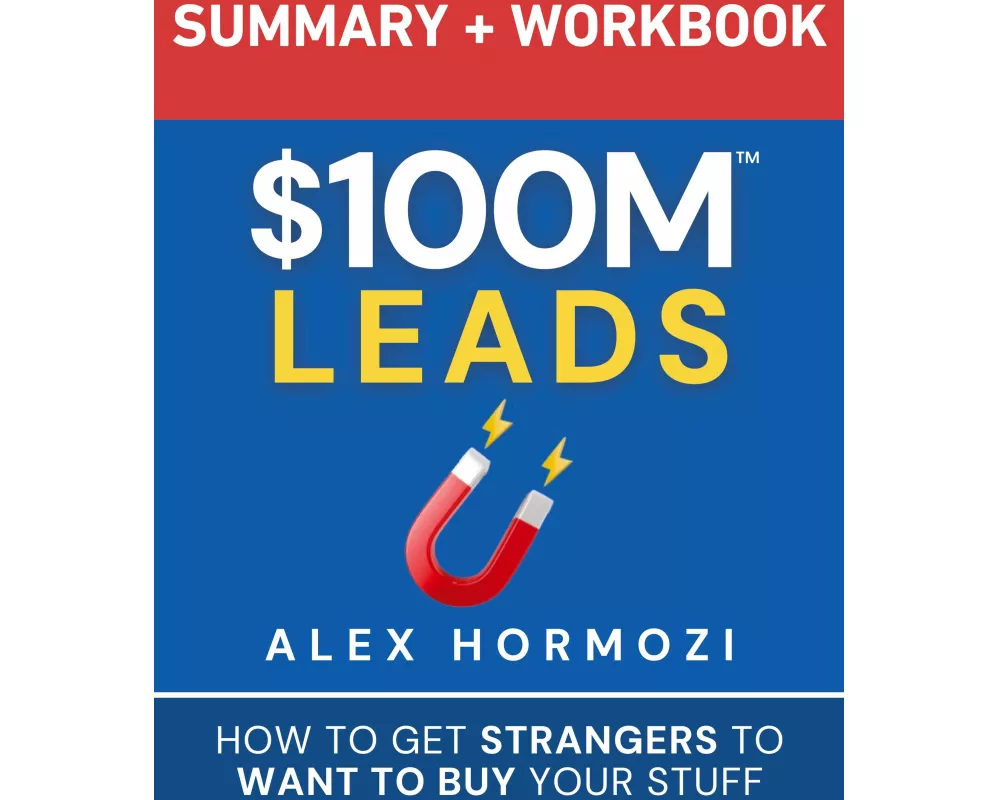 $100M Leads Summary & Workbook