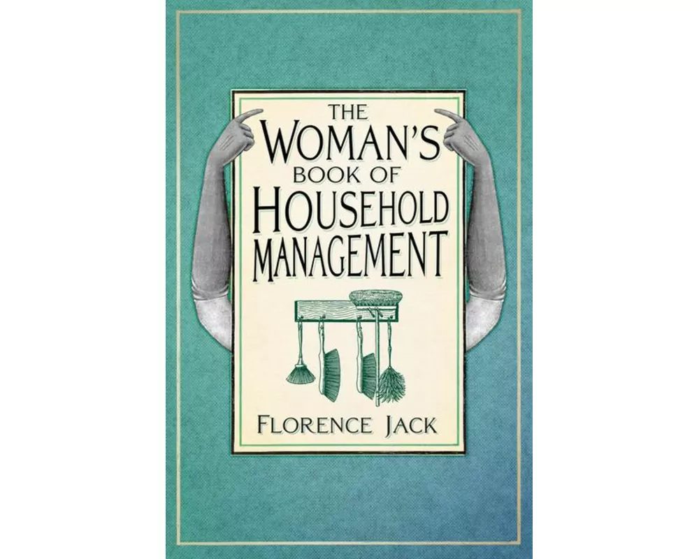 The Woman's Book of Household Management