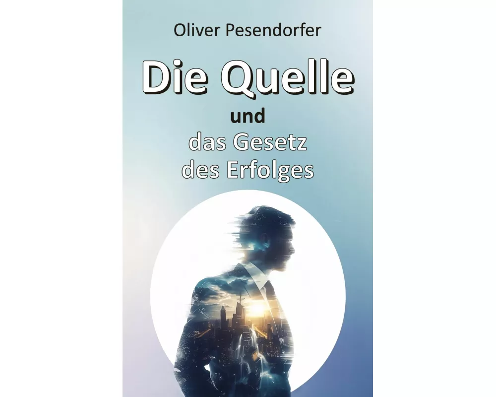 Die Quelle und das Gesetz des Erfolges