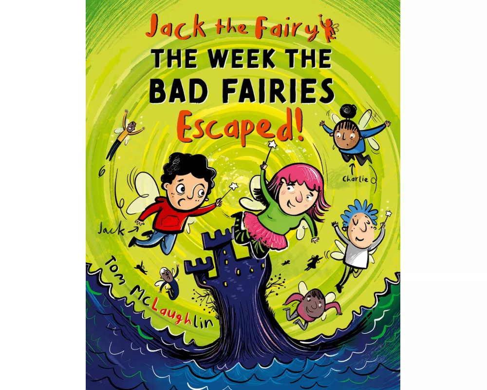 Jack the Fairy: The Week the Bad Fairies Escaped