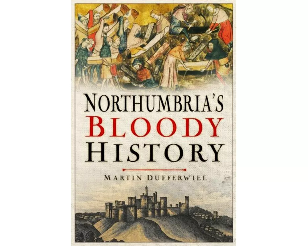 Northumbria's Bloody History