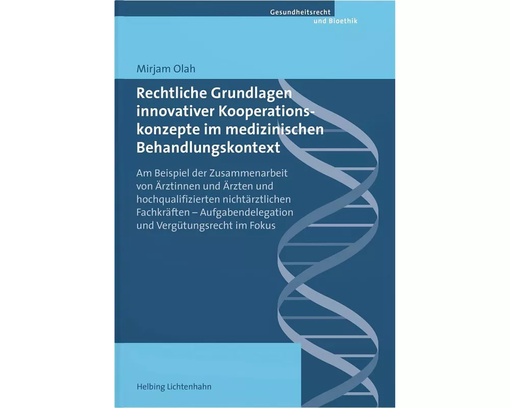Rechtliche Grundlagen innovativer Kooperationskonzepte im medizinischen Behandlungskontext