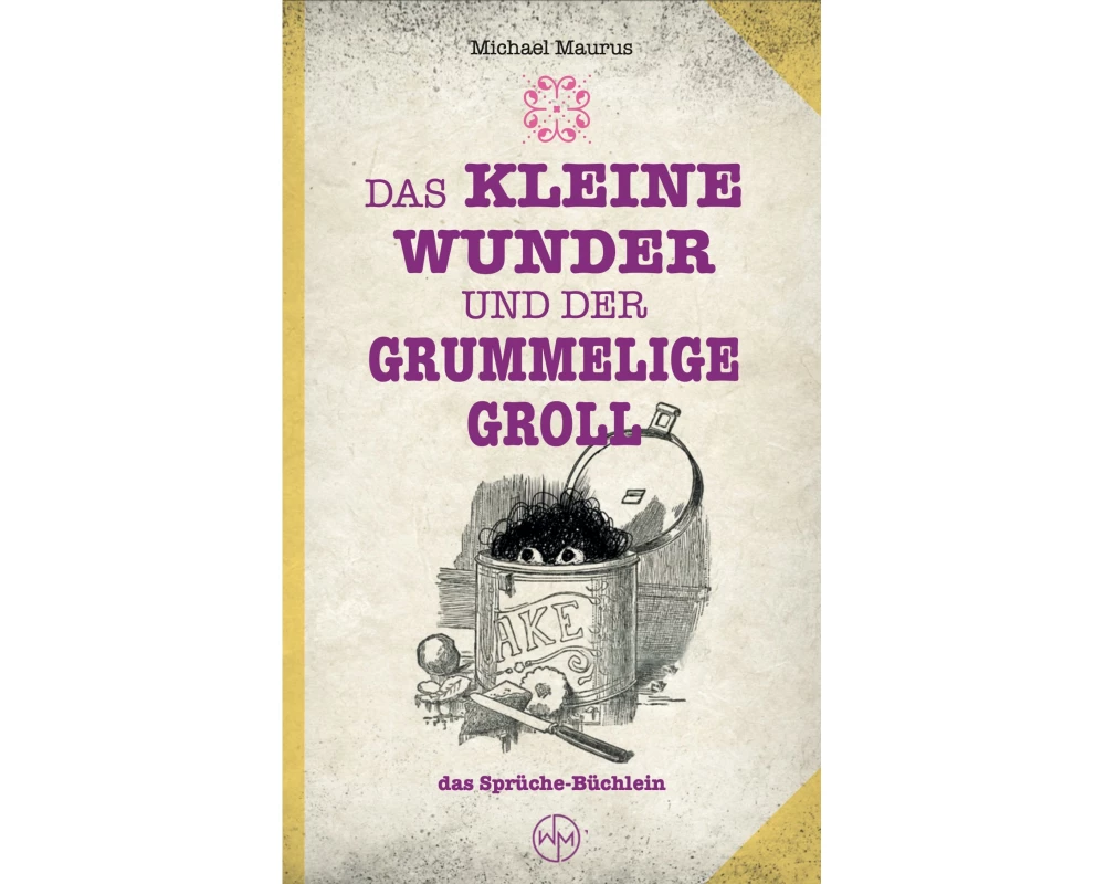 Das kleine Wunder und der grummelige Groll