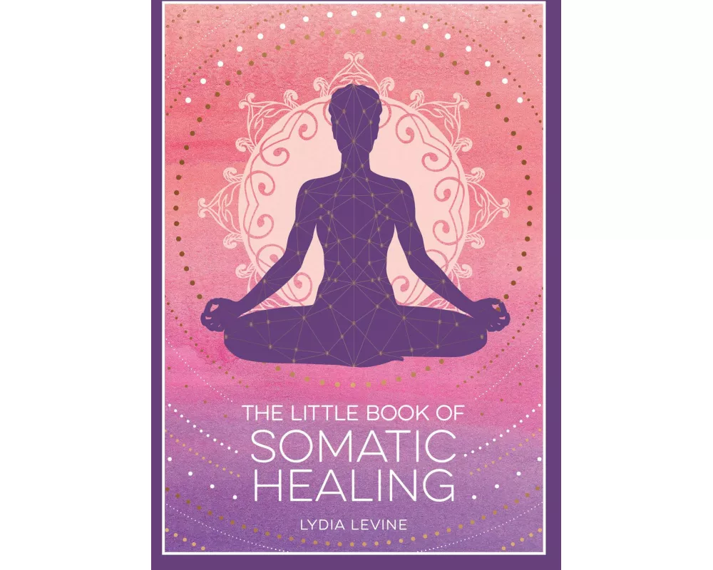 The Little Book of Somatic Healing