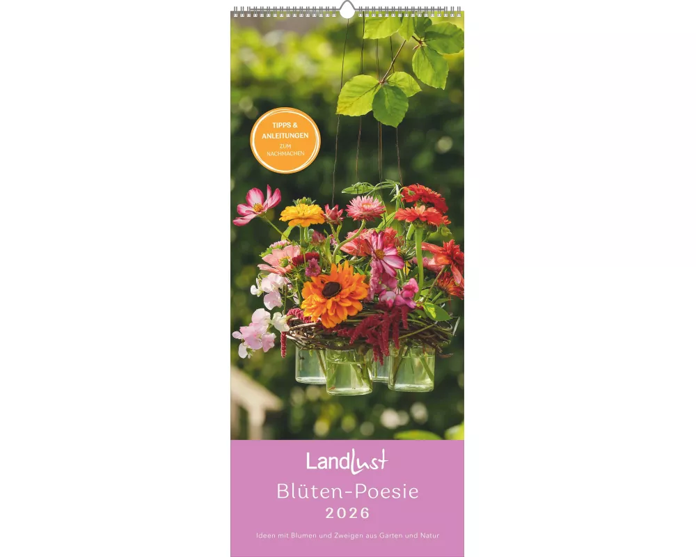 Landlust - Landlust Vertikal: Blüten-Poesie 2026 - 30×70 cm Poster-Wandkalender mit floraler Fotografie, Gartenkalender für Naturfreunde & Blütenliebh