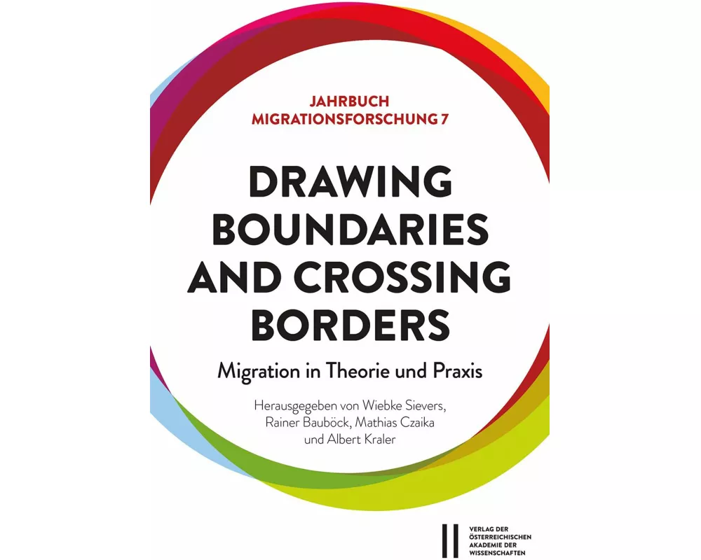 Drawing Boundaries and Crossing Borders: Migration in Theorie und Praxis