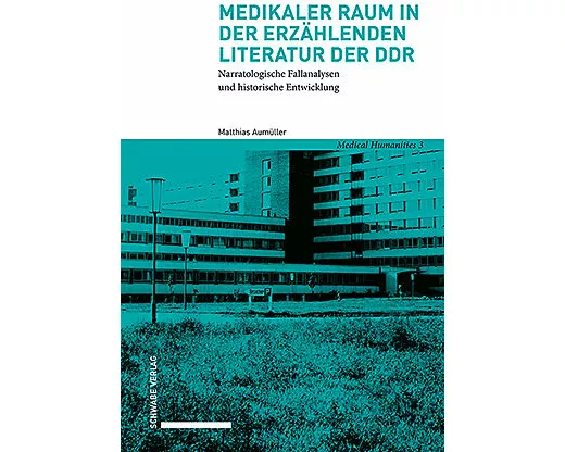 Medikaler Raum in der erzählenden Literatur der DDR