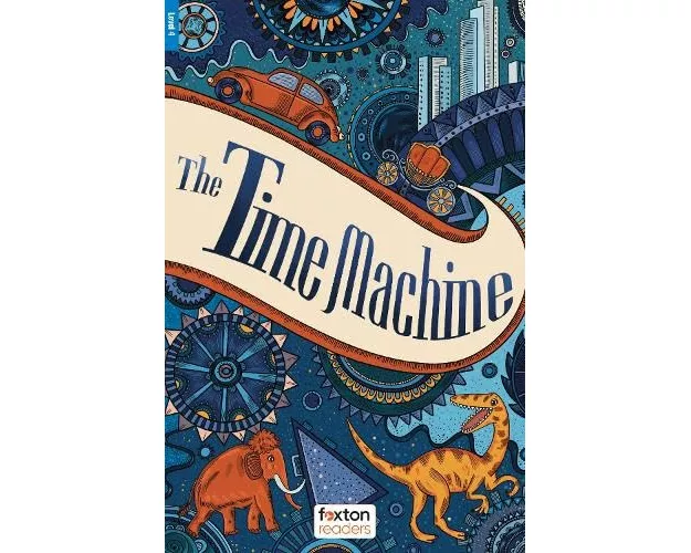 The Time Machine - Foxton Readers Level 4 (1300 Headwords CEFR B1/B2) with free online AUDIO
