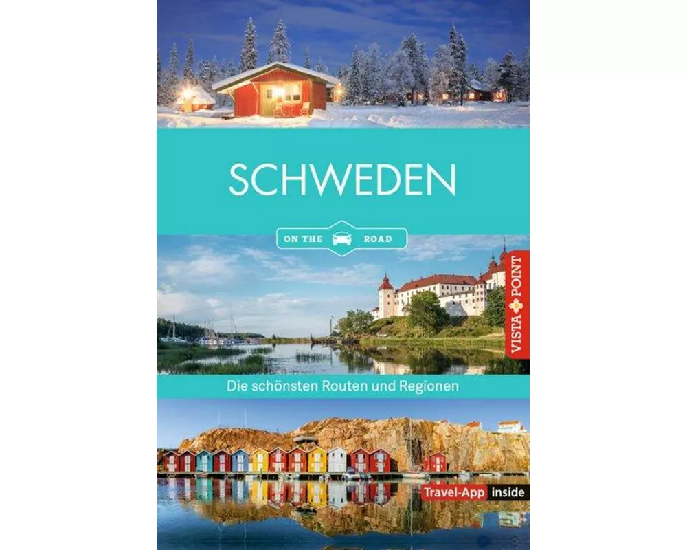 Schweden - Die schönsten Reiseregionen und Routen