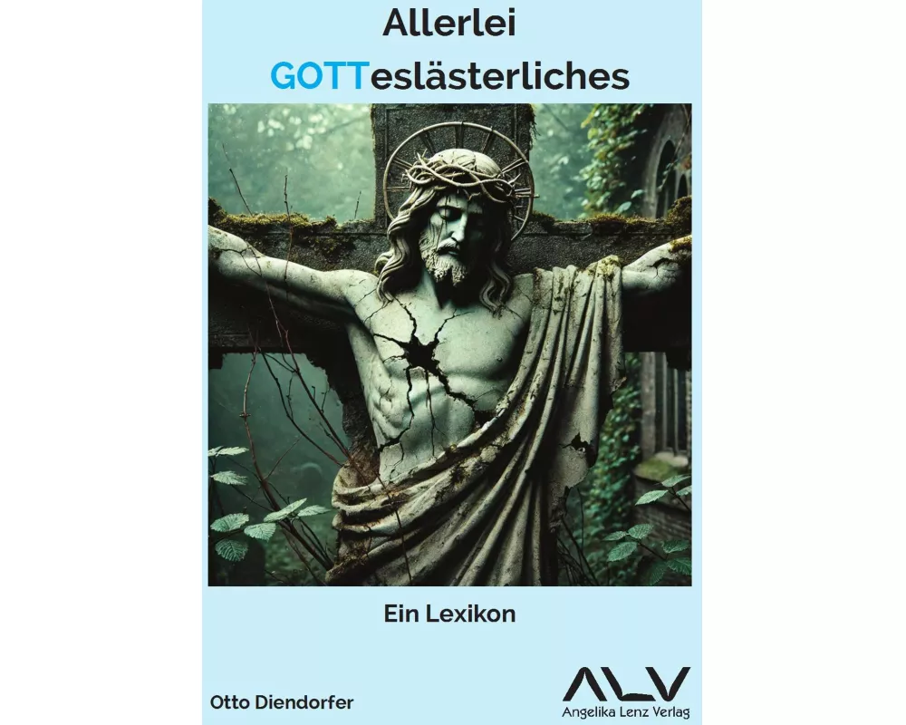 Allerlei Gotteslästerliches