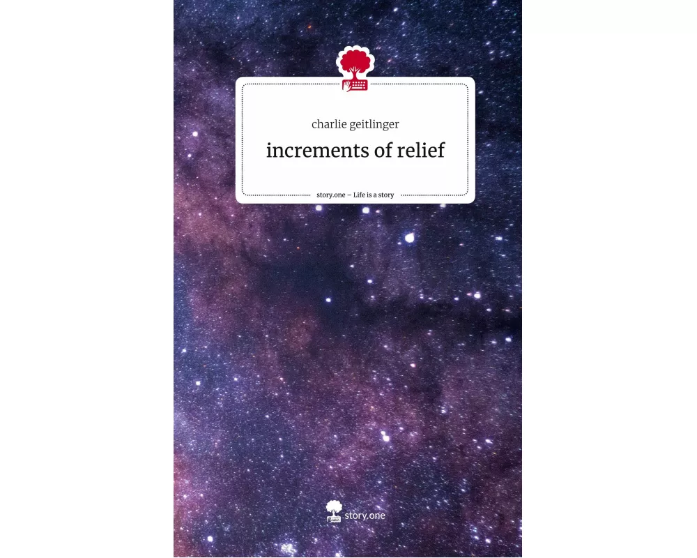increments of relief. Life is a Story - story.one