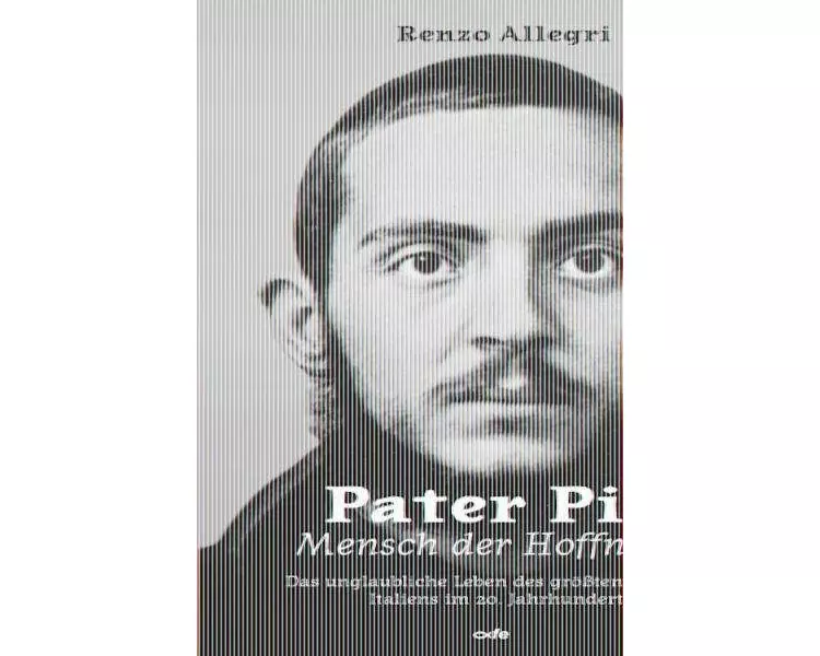 Pater Pio - Mensch der Hoffnung