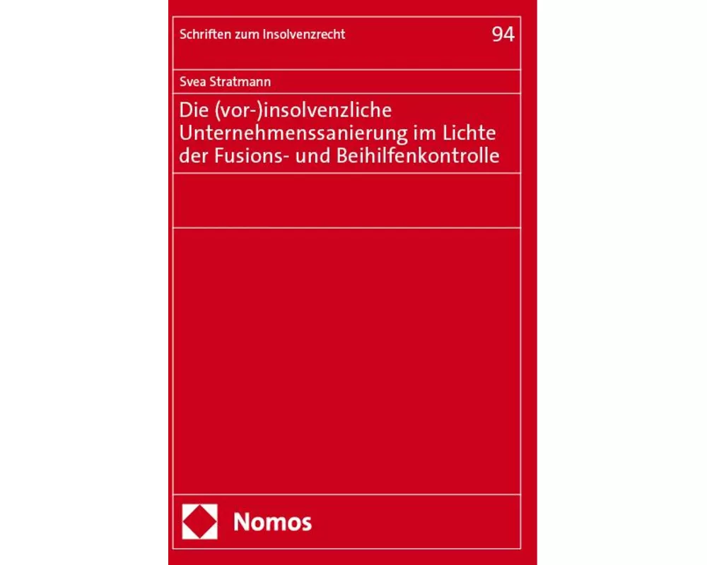 Die (vor-)insolvenzliche Unternehmenssanierung im Lichte der Fusions- und Beihilfenkontrolle