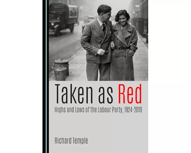 Taken as Red, Highs and Lows of the Labour Party, 1924-2019