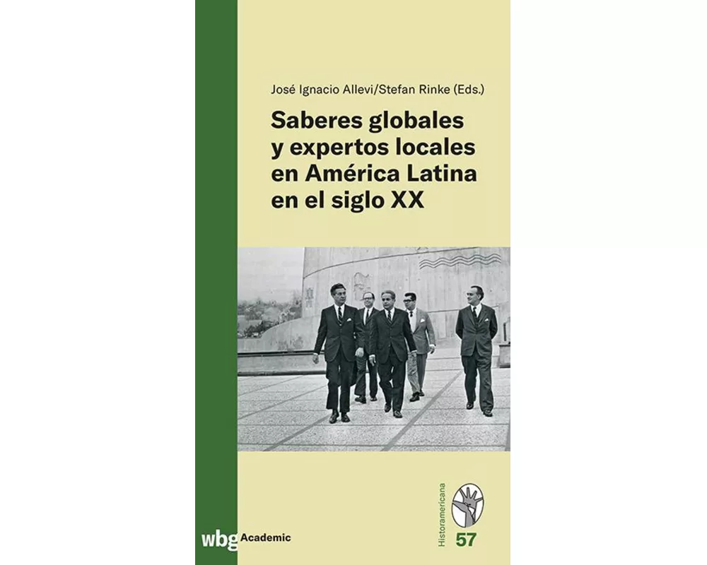 Saberes globales y expertos locales en América Latina en el siglo XX