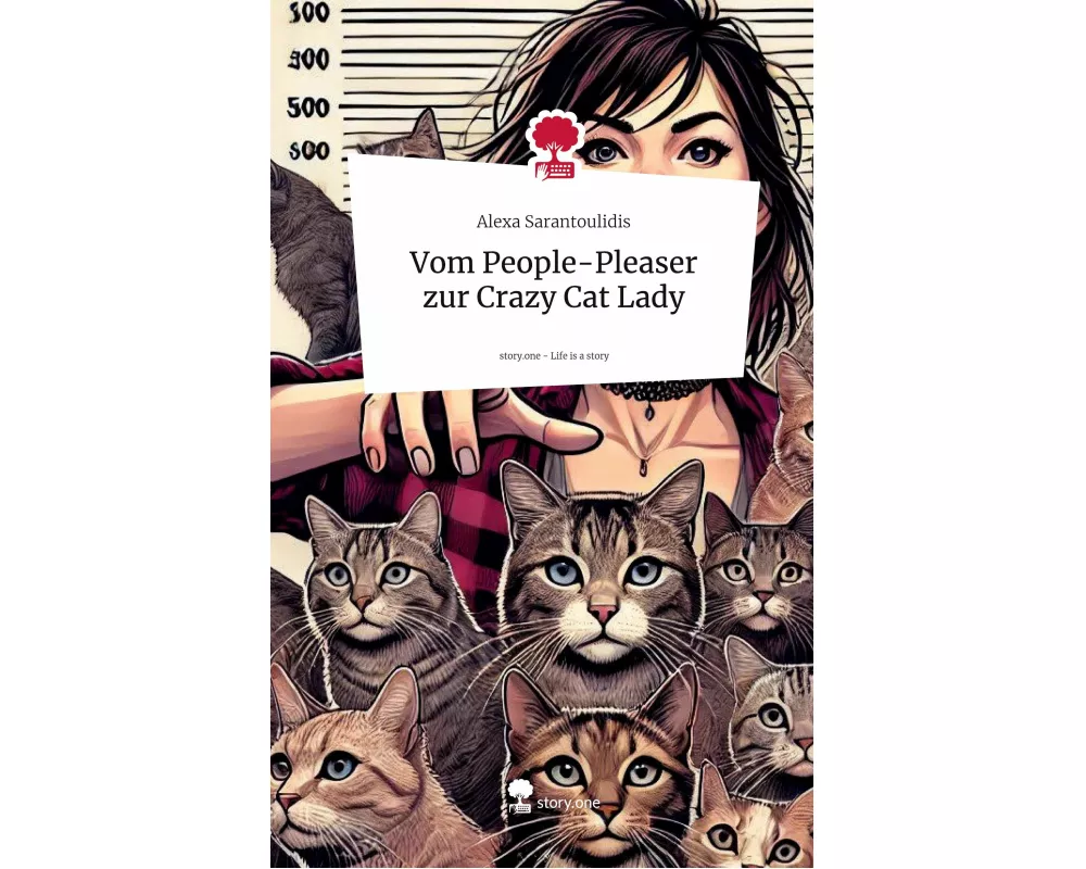 Vom People-Pleaser zur Crazy Cat Lady. Life is a Story - story.one
