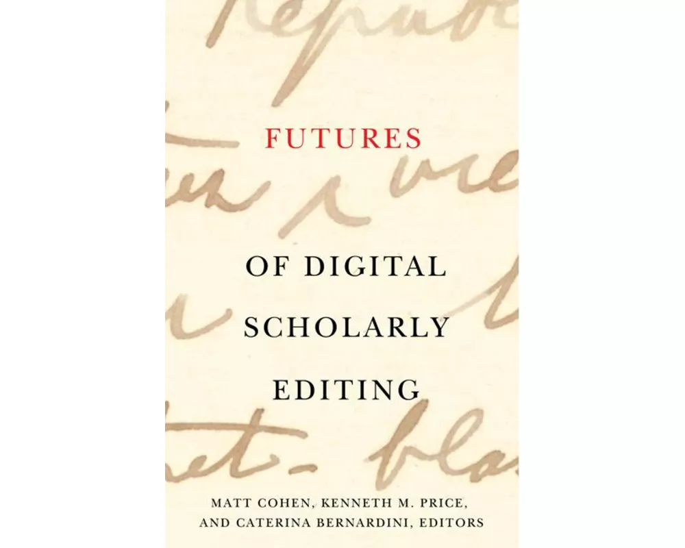Futures of Digital Scholarly Editing