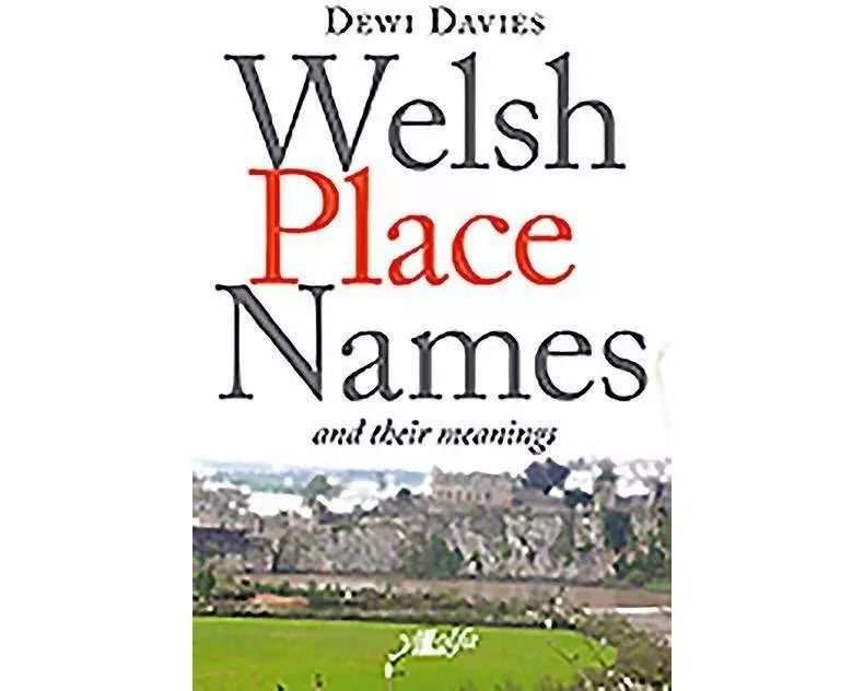 Welsh Place Names and Their Meanings