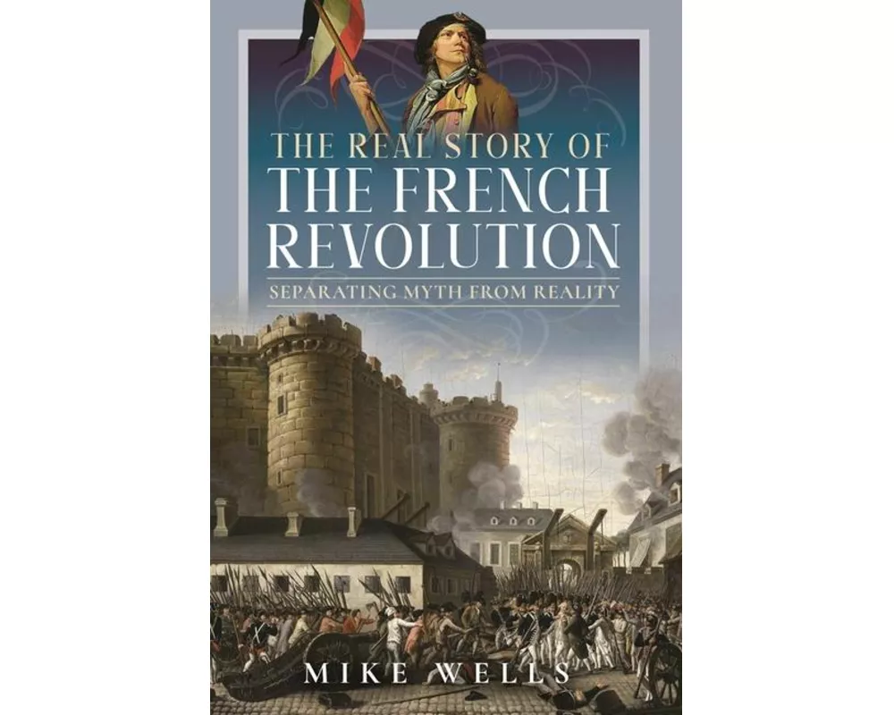 The Real Story of the French Revolution